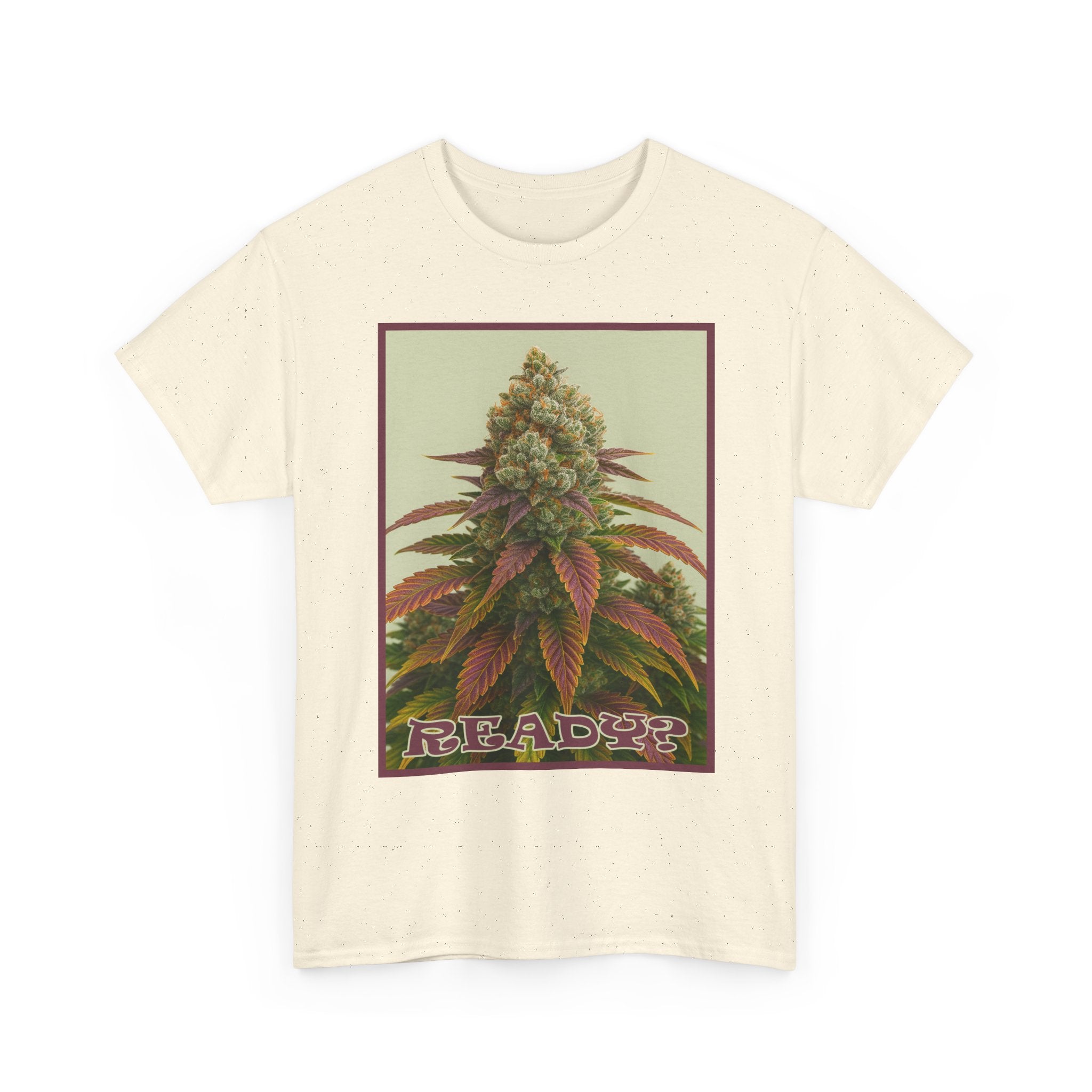 "READY?" Beautiful Plant - Cannabis Culture Statement - Xpress Design T-shirt