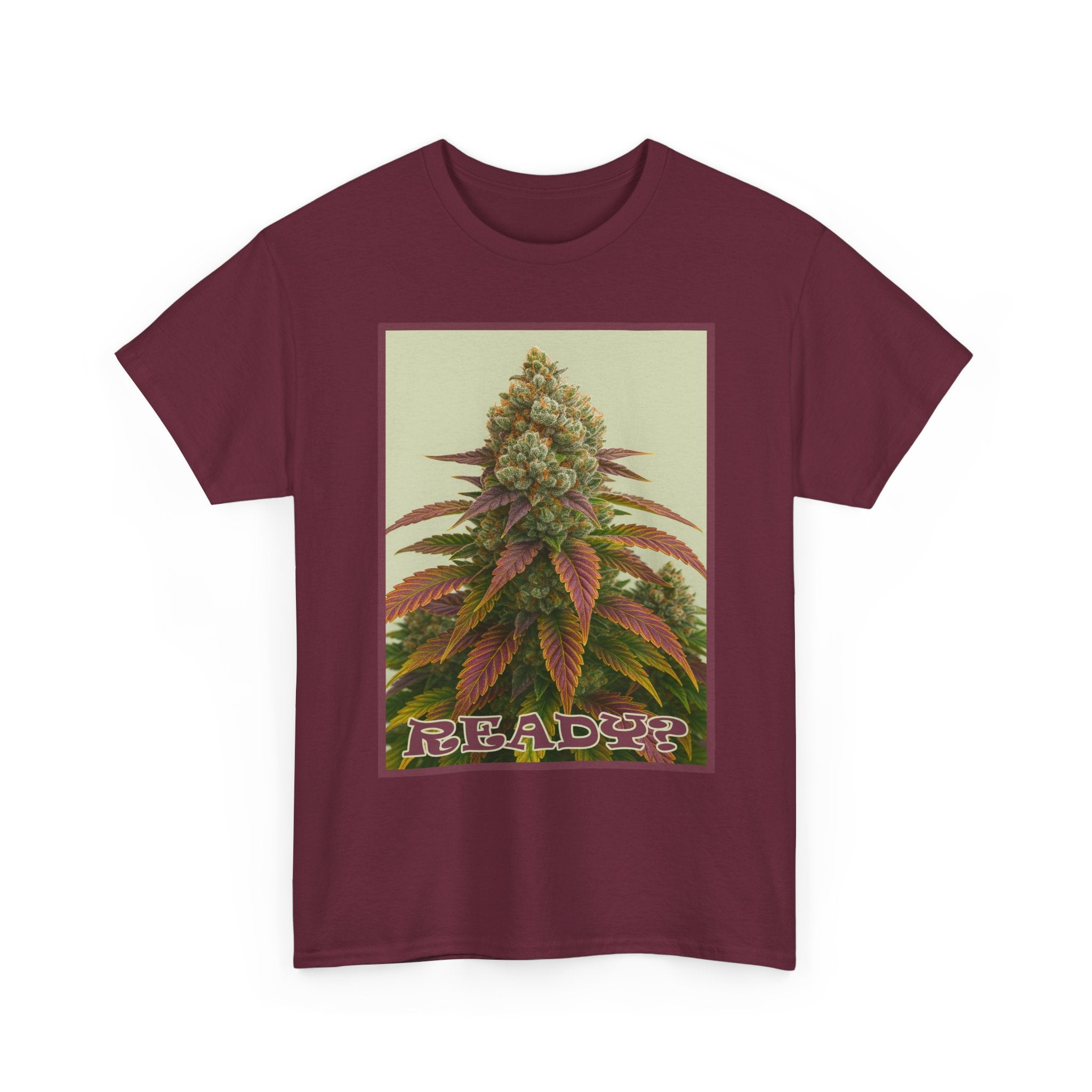 "READY?" Beautiful Plant - Cannabis Culture Statement - Xpress Design T-shirt