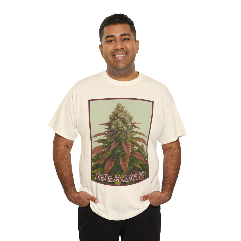 "READY?" Beautiful Plant - Cannabis Culture Statement - Xpress Design T-shirt